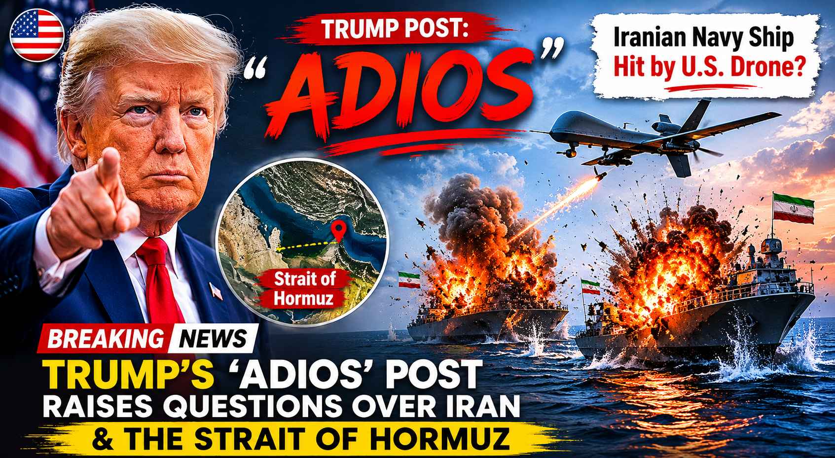 Donald Trump alongside a dramatic image depicting a drone strike on an Iranian vessel near the Strait of Hormuz, highlighting renewed discussion around U.S.-Iran tensions and regional security.